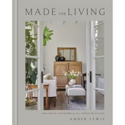 Made For Living: Collected Interiors For All Sorts of Styles