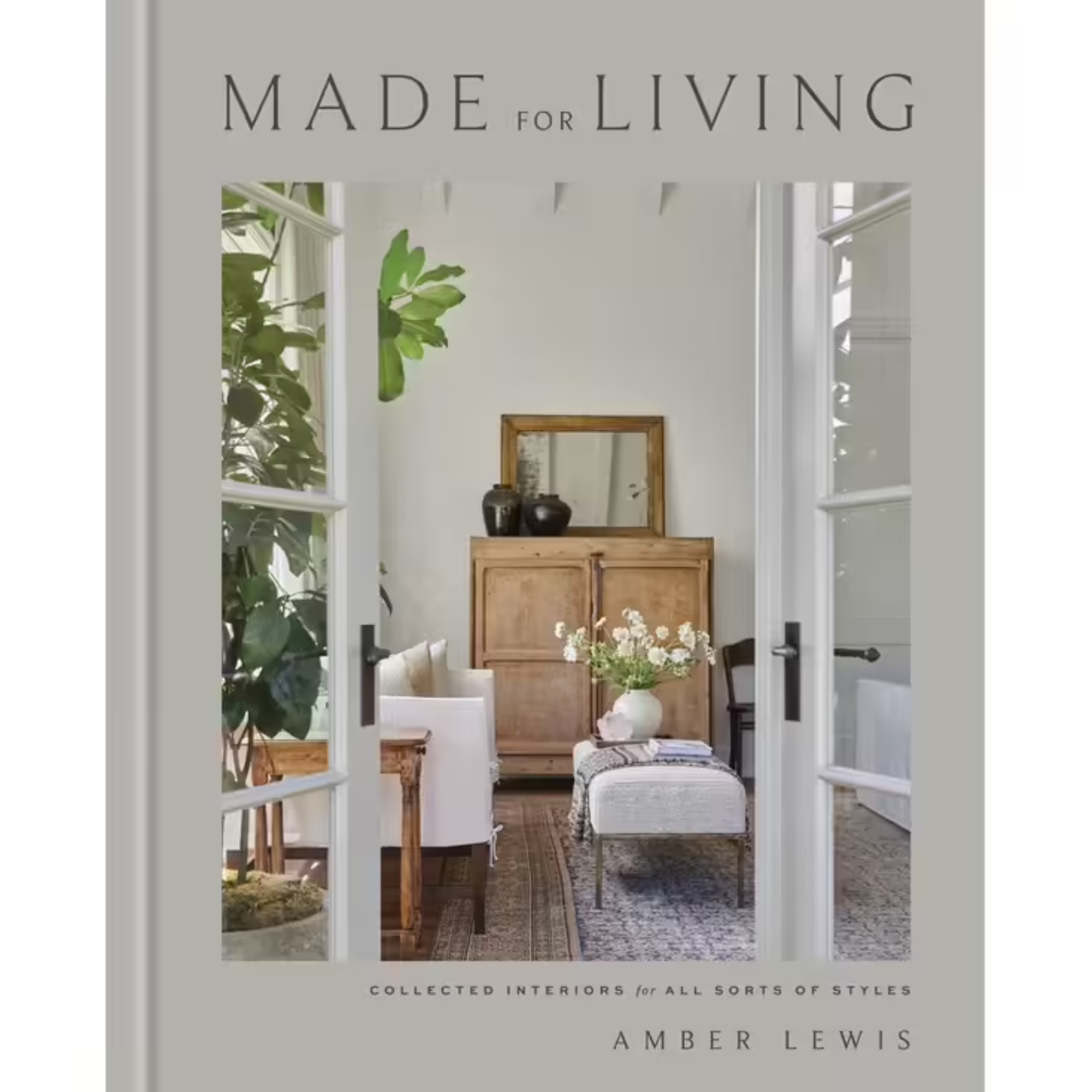 Made For Living: Collected Interiors For All Sorts of Styles