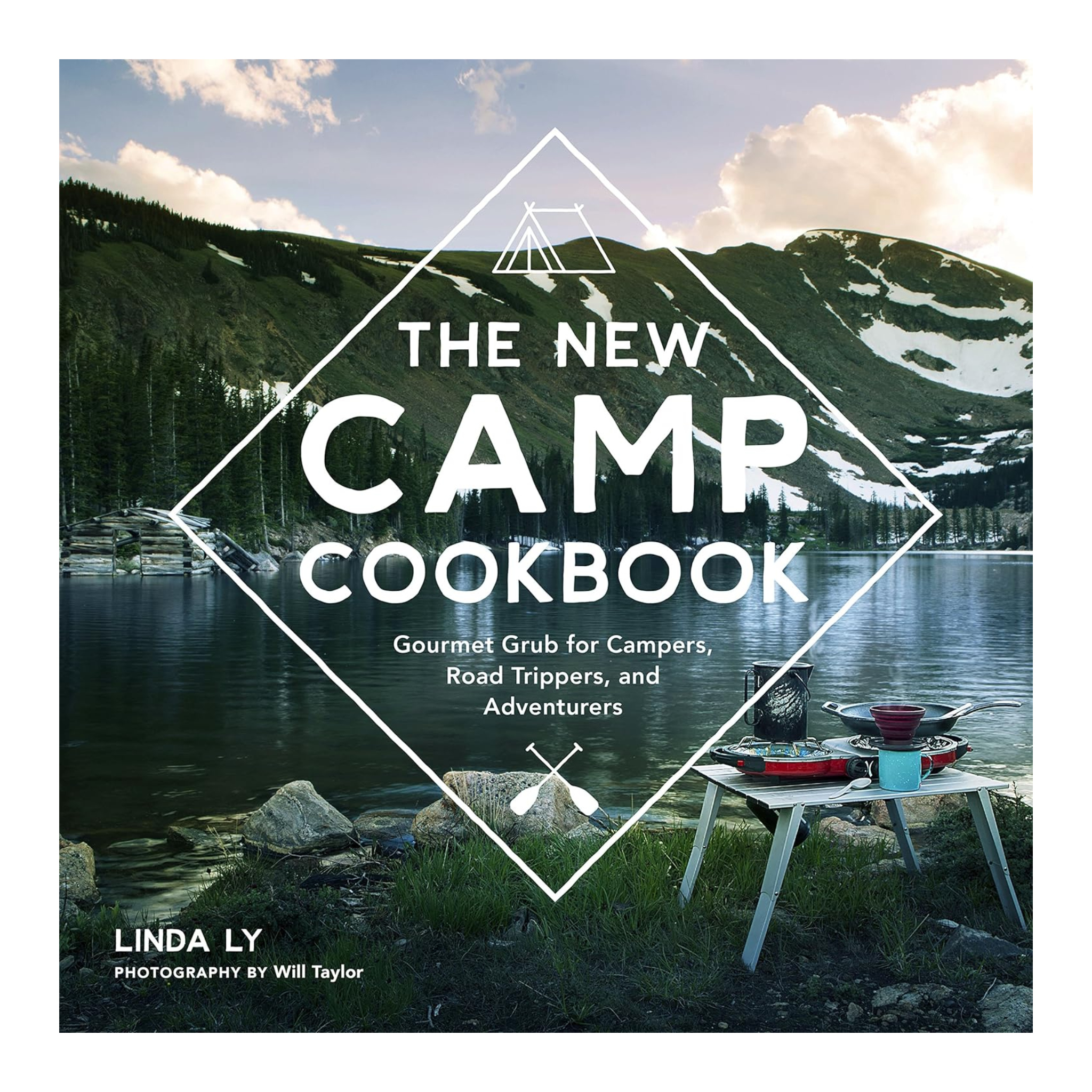 New Camp Cookbook: Gourmet Grub for Campers, Road Trippers, and Adventurers
