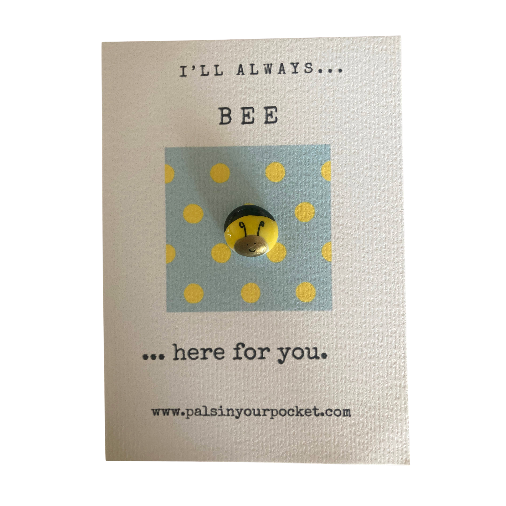 Here For You Bee Pocket Pal