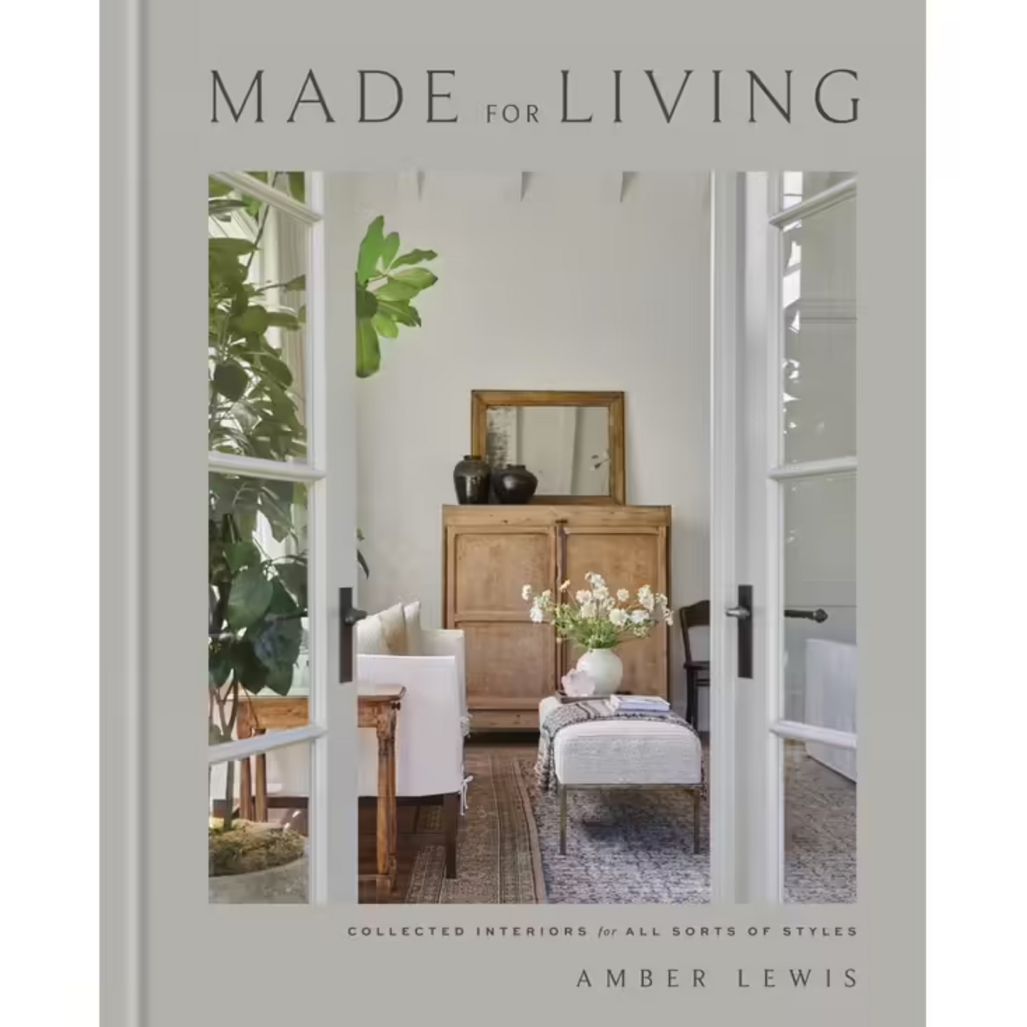 Made for Living: Collected Interiors for All Sorts of Styles