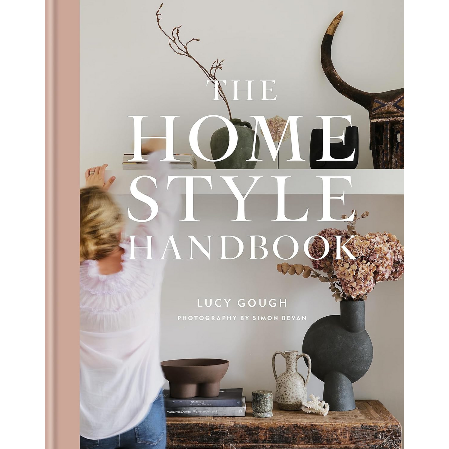 The Home Style Handbook: How To Make A Home Your Own