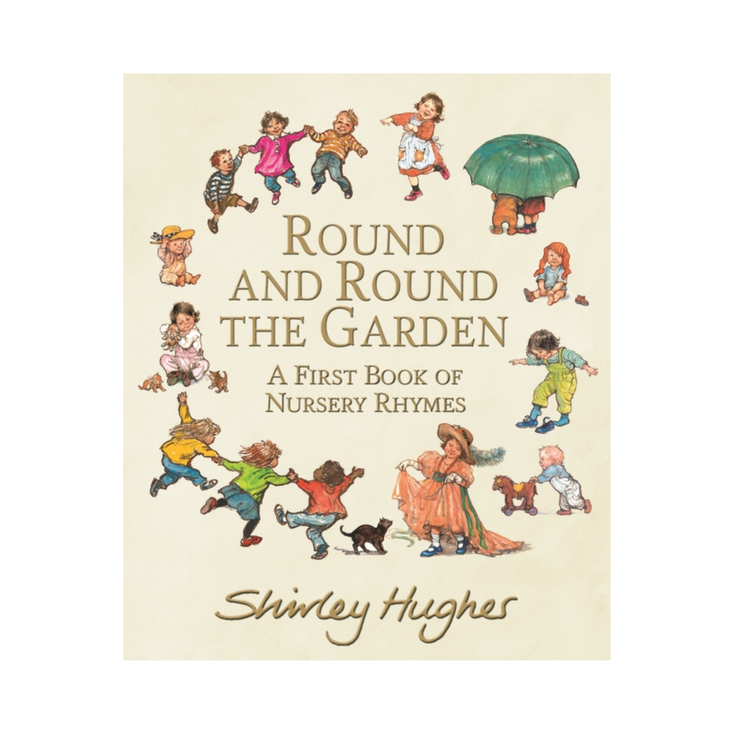 Round & Round The Garden: A First Book of Nursery Rhymes