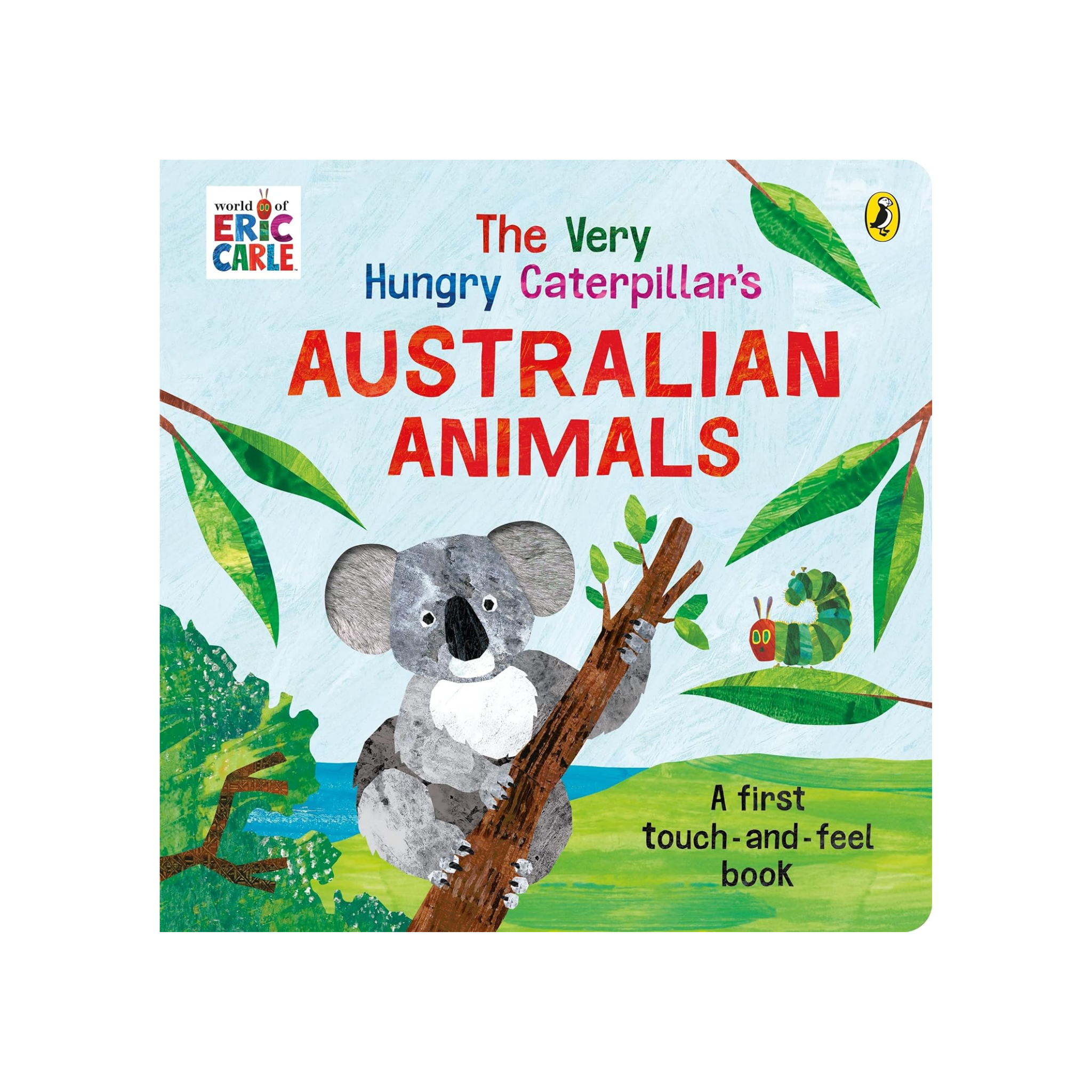 The Very Hungry Caterpillar's Australian Touch & Feel Board Book